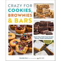 Crazy For Cookies And Brownies And Bars Super Fast Made From Scratch Sweets Treats And Desserts Book