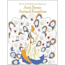The Art of Mindfulness for Beginners Anti Stress Animal Kingdom by Bjain Publishing