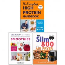 The Everyday High Protein Handbook, Ultimate Tasty High Protein Healthy Low- Carb Metabolism Smoothies & The Slim 800 Hot Air Fryer High Protein Cookbook 3 Books Collection Set