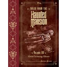 Tales From The Haunted Mansion, Volume Iii: Grim Grinning Ghosts by John Esposito