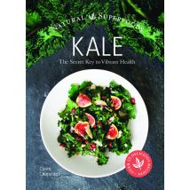 Kale: The Secret Key to Vibrant Life by Claire Chapoutot Hardcover