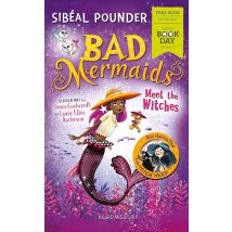 Bad Mermaids Meet the Witches by Sibéal Pounder World Book Day 2019