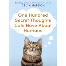 One Hundred Secret Thoughts Cats Have About Humans Celia Haddon Book
