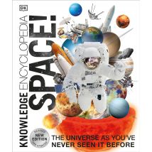 Knowledge Encyclopedia Space The Universe as You've Never Seen It Before Book