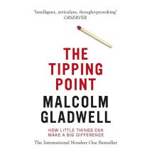 The Tipping Point: How Little Things Can Make a Big Difference by Malcolm Gladwell