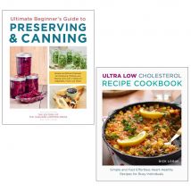 Ultra Low Cholesterol Recipe Cookbook, Ultimate Beginner's Guide to Preserving & Canning 2 Books Collection Set