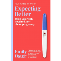 Expecting Better: Why The Conventional Pregnancy Wisdom Is Wrong Emily Oster Book