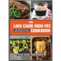 The Low Carb High Fat Cookbook By Sten Sture Skaldeman
