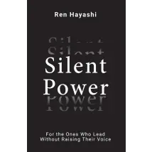 Silent Power: Lead Quietly by Ren Hayashi - Non Fiction - Paperback
