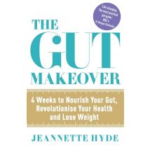 The Gut Makeover 4 Weeks To Nourish Your Gut Jeannette Hyde Health Book