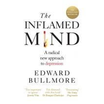 The Inflamed Mind: Radical New Approach to Depression Edward Bullmore Book Set