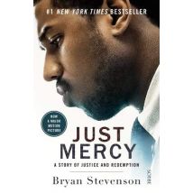 Just Mercy (Film Tie-In Edition): a story of justice and redemption by Bryan Stevenson