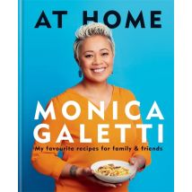 At Home: The New Cookbook From Monica Galetti Of MasterChef The Professionals Book