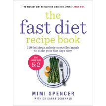 The Fast Diet Recipe Book 150 Calorie Controlled Meals For Fasting Days Mimi Spencer Book