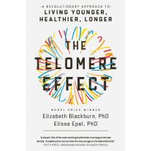 Telomere Effect: A Revolutionary Approach to Living Younger, Healthier, Longer Elizabeth Blackburn Book