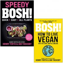 Speedy BOSH! & Bosh! How To Live Vegan By Henry Firth, 2 Books Collection Set