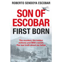 Son of Escobar: First Born by Roberto Sendoya Escobar Hardcover