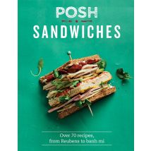 Posh Sandwiches: Over 70 recipes, from Reubens to banh by Quadrille Publishing Ltd