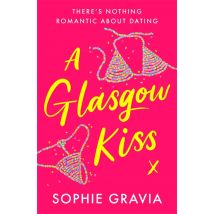 A Glasgow Kiss by Sophie Gravia Paperback NEW
