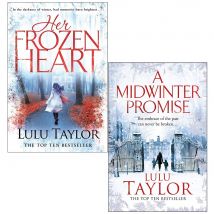 Lulu Taylor 2 Books Collection Set (Her Frozen Heart, A Midwinter Promise)