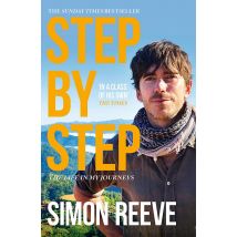 Step By Step Simon Reeve Presenter Of BBC TV Wilderness Memoir Nonfiction Travel Adventure Book