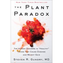 The Plant Paradox: Hidden Dangers In Healthy Foods Cause Disease Dr Steven R Gundry MD Nonfiction Book
