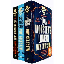 Ray Celestin 3 Book Set: The Axeman's Jazz, Dead Man's Blues, The Mobster's Lament