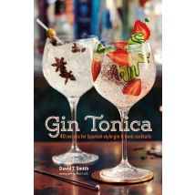 Gin Tonica 40 recipes for Spanish-style gin & tonic cocktails By David T. Smith Hardcover