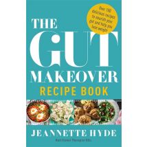 The Gut Makeover Recipe Book By Jeannette Hyde (Gluten-free Diet)