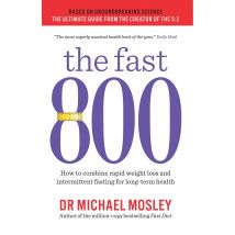 The Fast 800: How To Combine Rapid Weight Loss And Intermittent Fasting For Long-Term Health Book