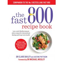 The Fast 800 Recipe Book: Low-carb, Mediterranean style recipes for intermittent fasting
