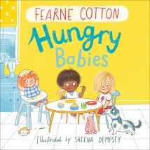 Hungry Babies by Fearne Cotton and Sheena Dempsey Paperback