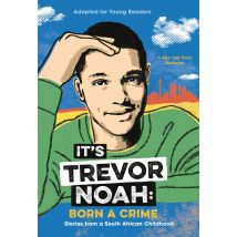 It's Trevor Noah: Born a Crime: Stories from a South African Childhood by Trevor Noah