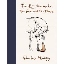 The Boy, The Mole, The Fox and The Horse by Charlie Mackesy Discover the very special