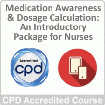 Medication Awareness & Dosage Calculation: An Introductory Package for Nurses Online Course