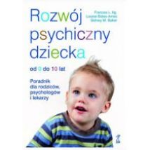 Rozwój psychiczny dziecka od 0 do 10 lat poradnik dla rodziców psychologów i lekarzy