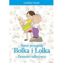Nowe przygody Bolka i Lolka. Domowi odkrywcy
