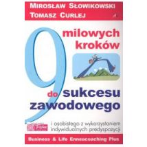 9 milowych kroków do sukcesu zawodowego - Słowikowski Mirosław, Curlej Tomasz