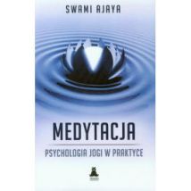 Medytacja. Psychologia jogi w praktyce