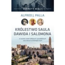 Sekrety Biblii - Królestwo Saula Dawida i Salomona