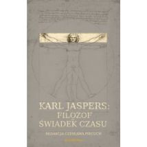 Karl Jaspers: Filozof - świadek czasu