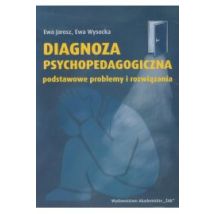 Diagnoza psychopedagogiczna. Podstawowe problemy i rozwiązania