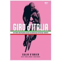 Giro d`Italia. Historia najpiękniejszego wyścigu kolarskiego świata