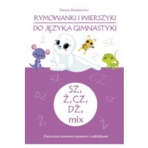 Rymowanki i wierszyki do języka gimnastyki SZ, Ż..