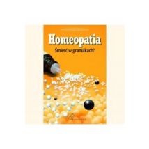 Homeopatia. Śmierć w granulkach