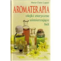 Aromaterapia olejki eteryczne uśmierzające ból