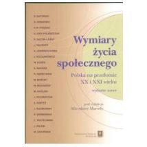 Wymiary życia społecznego. Polska na przełomie XX i XXI wieku