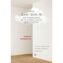 Dan-sha-ri Jak posprzątać, by oczyścić swoje serce i umysł