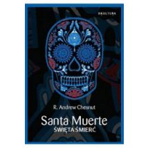 Santa Muerte. Święta Śmierć