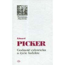 Godność człowieka a życie ludzkie Eduard Picker